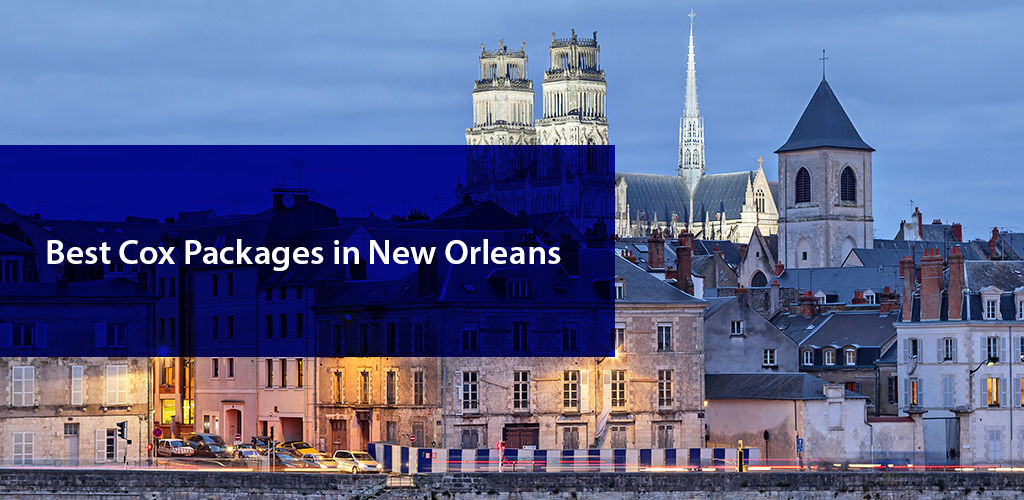 Top Cox Bundles in New Orleans, Louisiana